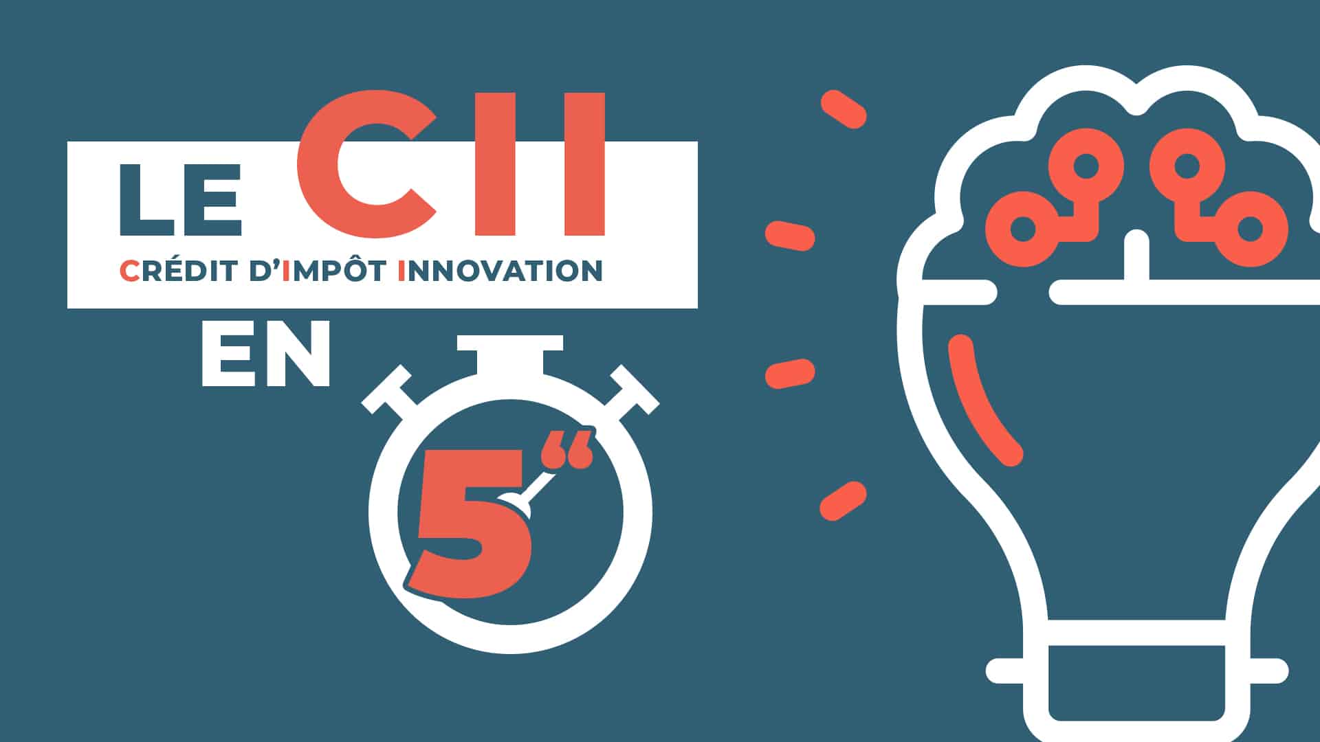 CII – 5 minutes pour comprendre le Crédit d’Impôt Innovation !