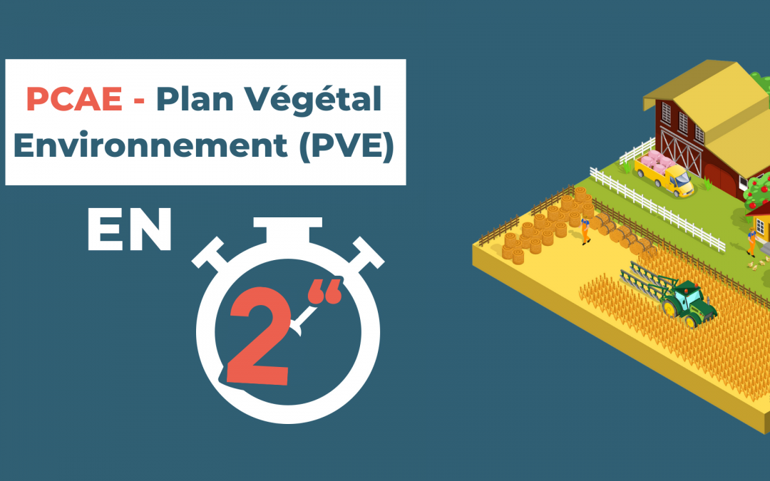 PCAE – Plan Végétal Environnement (PVE) en Nouvelle-Aquitaine : Soutien aux Initiatives Agricoles Durables