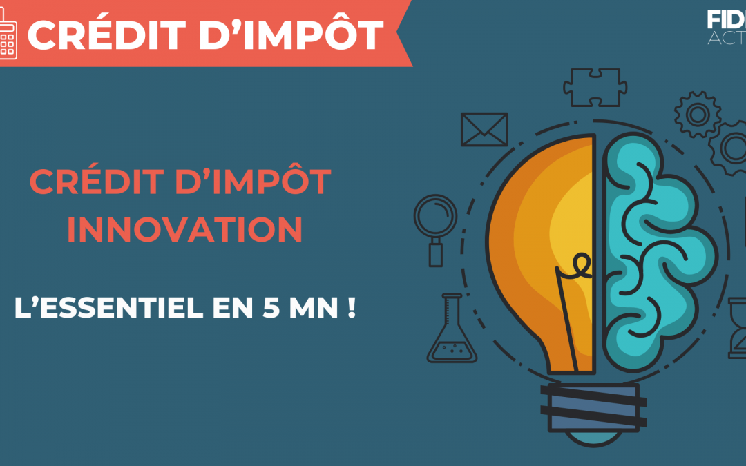 CII – 5 minutes pour comprendre le Crédit d’Impôt Innovation !
